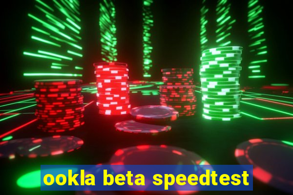 ookla beta speedtest